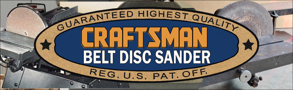 Vintage Sears Craftsman Combination Belt/Disc Sanders – A Complete ...